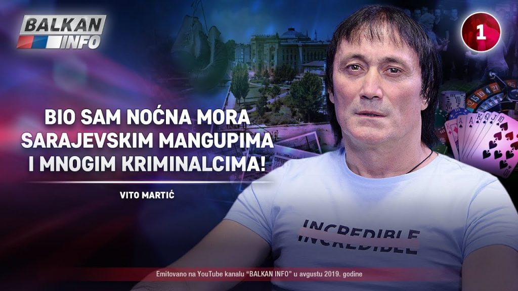 (VIDEO) Vito Martić – Bio sam noćna mora sarajevskim mangupima i kriminalcima!